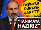 Ermenistan Başbakanı Paşinyan duyurdu! “Azerbaycan’ın toprak bütünlüğünü tanımaya hazırız”