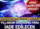 TÜVTÜRK vatandaştan milyonlarca ek komisyon toplamıştı…Mahkemeden önemli karar! Yıllardır ödediğiniz paralar iade edilecek!