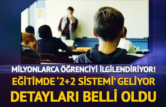 Zorunlu eğitimde yeni model! ‘2+2 sistemi’ geliyor: İşte detaylar!