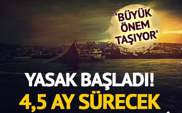 Yasak başladı: 4,5 ay sürecek ‘Büyük önem taşıyor’